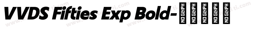 VVDS Fifties Exp Bold字体转换